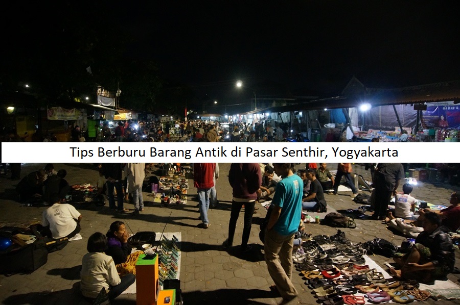 Tips Berburu Barang Antik di Pasar Senthir, Yogyakarta